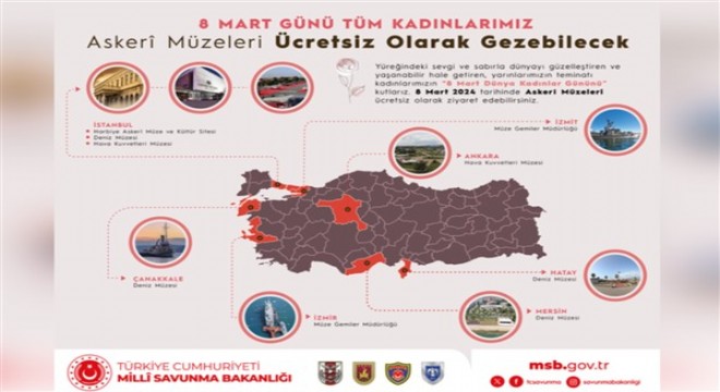 Askeri müzeler 8 Mart ta kadınlara ücretsiz olacak