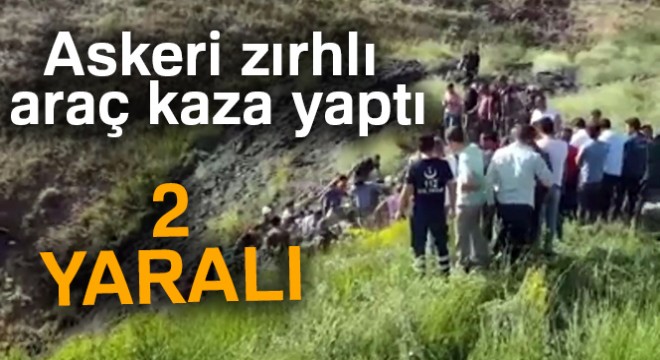 Askeri zırhlı araç kaza yaptı: 2 asker yaralı