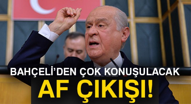 Bahçeli den  bazı mahkumlar için af  önerisi