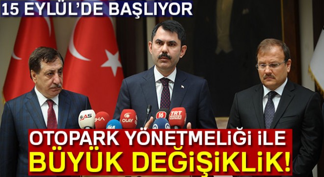 Bakan Kurum açıkladı: Otopark yönetmeliğiyle büyük değişiklik