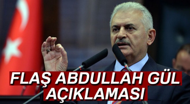 Başbakan Binali Yıldırım: Abdullah Gül aday olacaksa olur, olmazsa olmaz