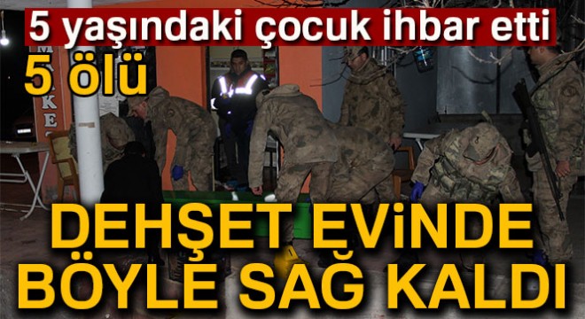 Cinayetleri 5 yaşındaki çocuk ihbar etti