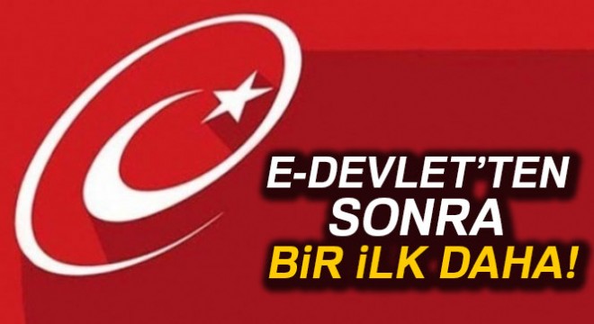 E-Devletten sonra bir ilk daha