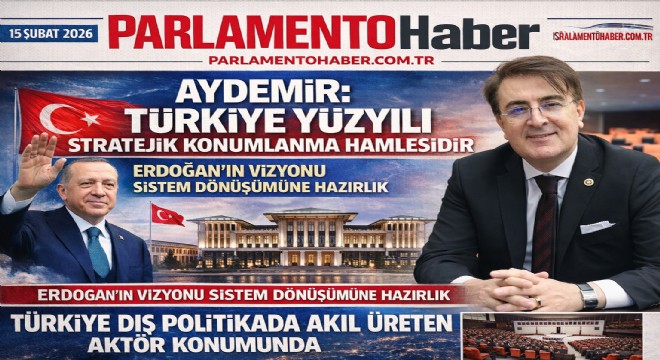 İbrahim Aydemir: Erdoğan Türkiye Yüzyılı vizyonuyla sistemi yeniden konumlandırıyor