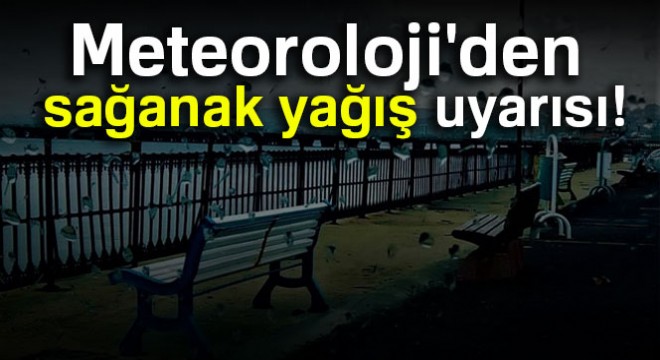 Meteoroloji den yağış uyarısı