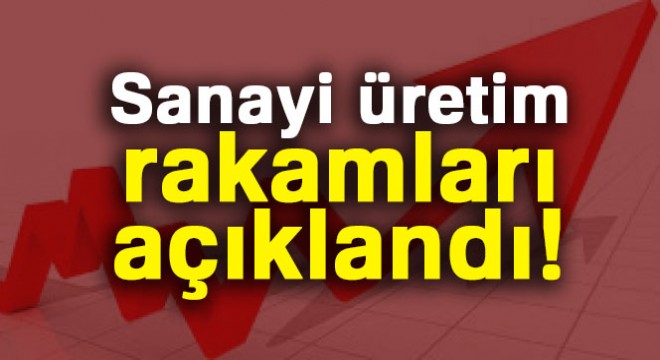 Sanayi üretimi Nisan’da yüzde 6,2 arttı