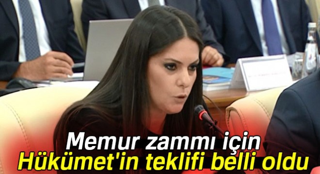 Son Dakika: Memur zammı için Hükümet in teklifi belli oldu... İşte memur zam oranları...