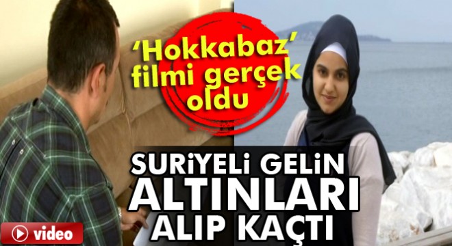 Suriyeli gelin altınları alıp kayıplara karıştı