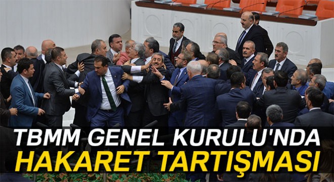 TBMM Genel Kurulu nda hakaret tartışması