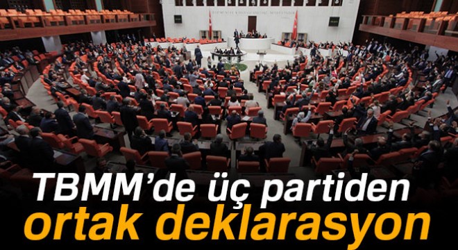 TBMM’de üç partiden ortak deklarasyon