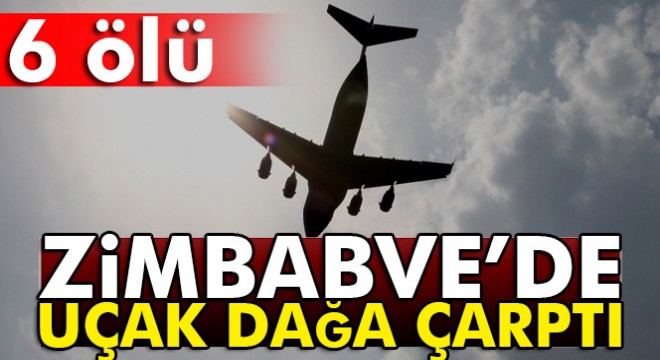Zimbabve de uçak kazası: 6 ölü
