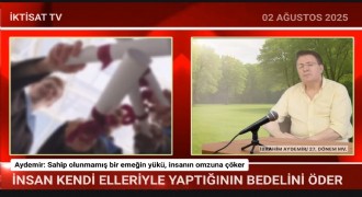 Aydemir: Sahip olunmamış bir emeğin yükü, insanın omzuna çöker