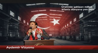 Aydemir: Üretimle şahlanan millet, irfanla dünyaya yön verir